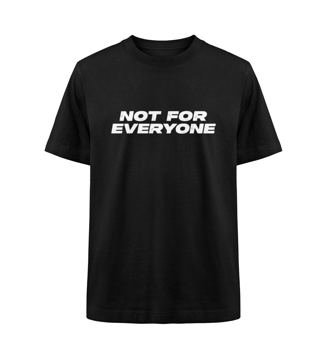 A black "Not For Everyone" T-shirt, designed for those who stand out and embrace individuality.