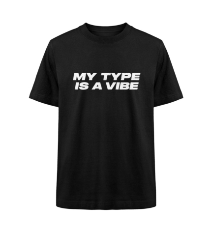 My Type Is A Vibe T-Shirt in black – a bold statement for those who live by energy and connection.