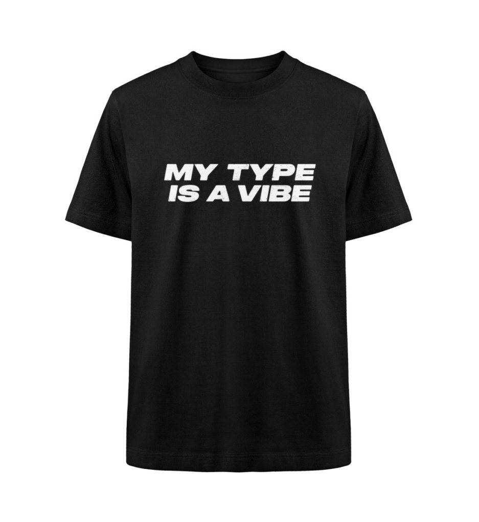 My Type Is A Vibe T-Shirt in black – a bold statement for those who live by energy and connection.