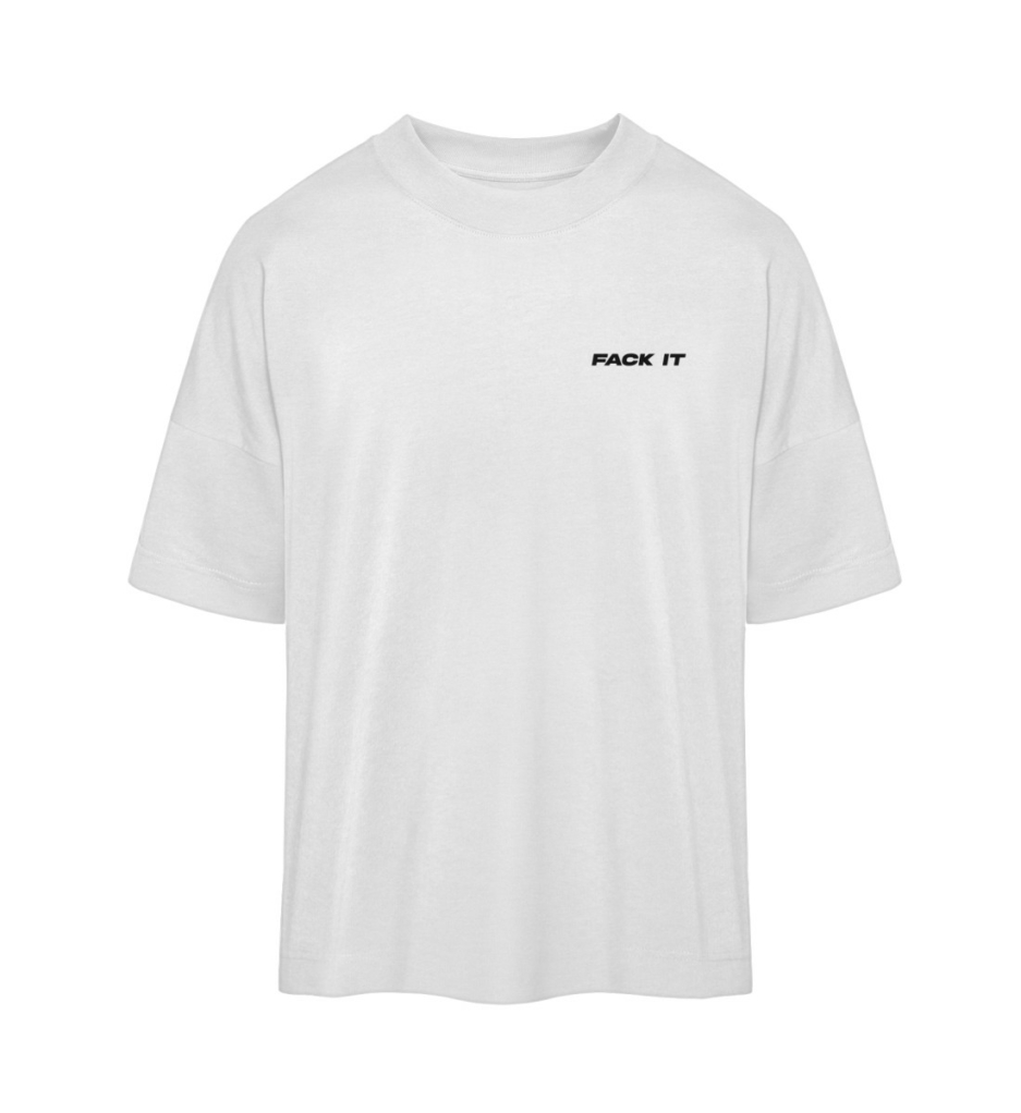 Fack It Oversized Statement Tee - Organic Oversized Shirt ST/ST-3