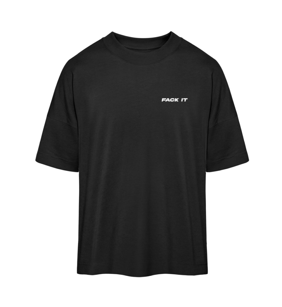 Fack It Statement Tee - Organic Oversized Shirt ST/ST-16